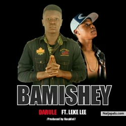 Bamishey by Darule Ft. Leke Lee