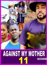 AGAINST MY MOTHER SEASON11-(NEW TRENDING MOVIE)Destiny Etico&;Malik Milton 2023 Latest Nigerian Movie
