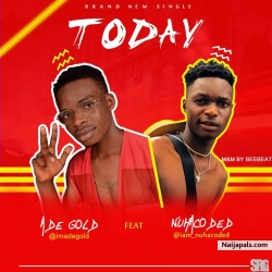 TODAY by ADE GOLD FT NUHACODED