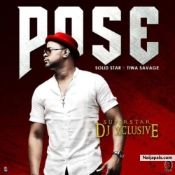 Pose by DJ Exclusive ft Tiwa Savage & Solidstar