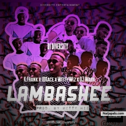 Lambashee (Prod. Witty Wiz) - DJ Diversity ft. K Frank x IB Kace x Witty Wiz x DJ Wark by DJ Diversity ft. K Frank x IB Kace x Witty Wiz x DJ Wark