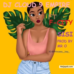 SISI___(Prod By Mr O & DJ CLOUD 9) by DJ CLOUD 9 FT F-CITY