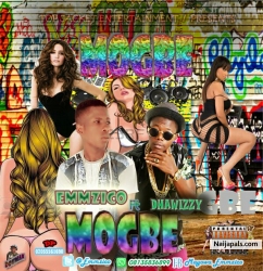 mogbe by Emmzico ft Dhawizzy