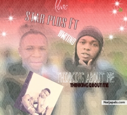 THINKING ABOUT ME by Star plus Ft westino