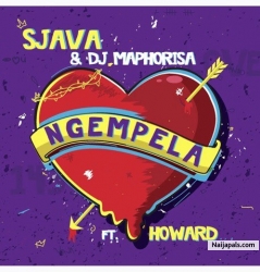 Ngempela by Sjava & DJ Maphorisa ft. Howard