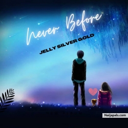 Never Before by Jelly SilvaGold