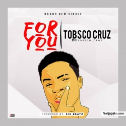 FOR YOU by Tobsco Cruz
