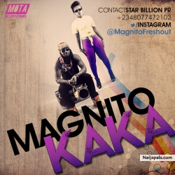 Kaka (Remix) by  Magnito Ft Timaya 