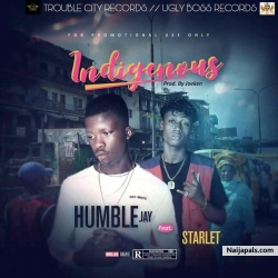 Indigenous by Humble Jay ft Starlet