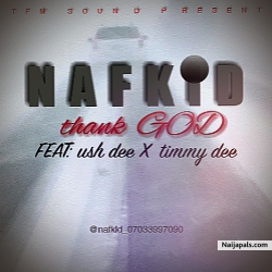 Thank God by  Nafkid ft Ushdee X timmydee