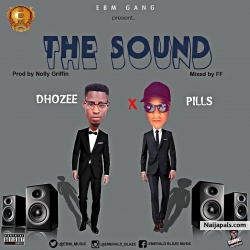 " THE SOUND" {Prod By Nolly Griffin} by E.B.M FT WIZKID X PILLS X DHOZEE 