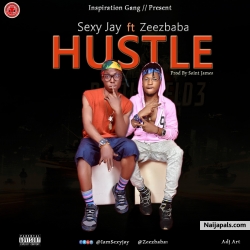 Hustle by Sexy Jay ft Zeezbaba