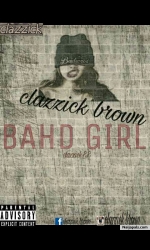 Bahd Girl by Clazzick Brown 