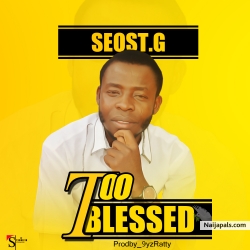 Too Blessed by Seost.G