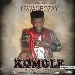 Komole by T swag Rozay 
