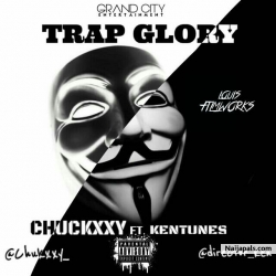 Trap Glory by Chukxxy X Kentunes