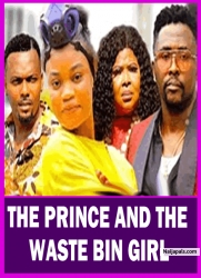 THE PRINCE AND THE WASTE BIN GIRL(SEASON 1){NEW TRENDING MOVIE}-2024 LATEST NIGERIAN NOLLYWOOD MOVIE