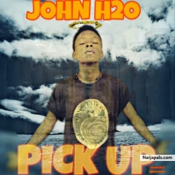 Pick Up by John H.2.O