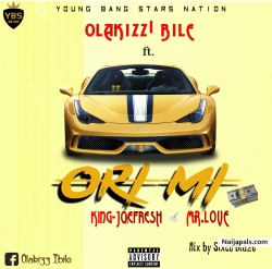 ORI MI by Olakizz Ibile ft. King-joefresh And Mr.love