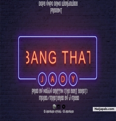 BANG THAT by Jaddyblaze