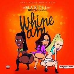 Whine Am by Martel