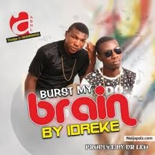 burst my brain by IDREKE
