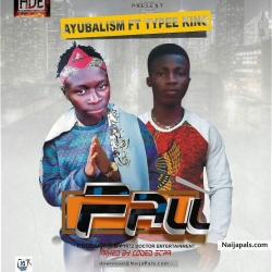 Fall by Ayubalism ft Tynee king