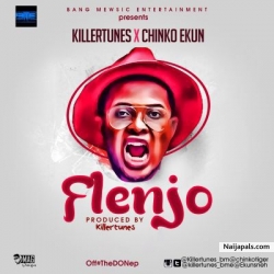 Flenjo by Killertunes ft. Chinko Ekun (Prod. Killertunes)
