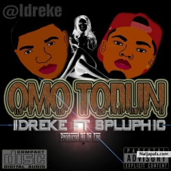 OMO TODUN by IDREKE FT SPLUPHIC