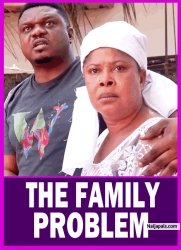 THE FAMILY PROBLEM | KEN ERICS, NGOZI EVUKA - African Movies