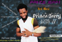 I told u it gonna be bang! bang!! bang!!! Finally!! After taking so many years in written this song, it here, the final mix his just on this link, just click and download,share with ur friends and tell ur friends to also share with there family and friends. there is a question for u: 1. Why did the bible talk about love from Genesis to Revelation? 2. Why did Adam collect the Apple from Eve? Just download and listen,u will find the answer to this questions,it as a lot and a lot inside,it inspiring, it encouraging and the most!! *it shareable* *it loveable* *moveable*, *shakeable* and!!!! *danceable*   http://www.naijapals.com/music/With_u_Prince_jerry-95604