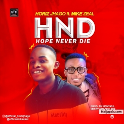 Hope never die (Horizjhago ft Mike zeal) by Horiz jhago