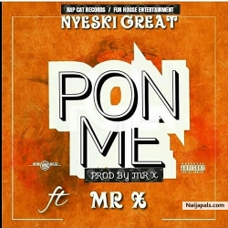 Pon Me by Nyeski Great 