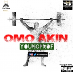 NEW MUSIC: OMO AKIN- YoungProf by YoungProf