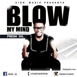PRESH GIL by BLOW MY MIND II PROD BY PRESHBEAT I MIXED BY DJ FABZ