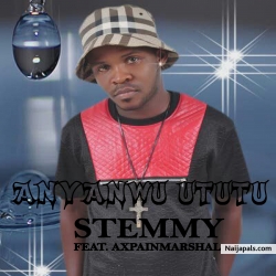 Anyanwu Ututu by Stemmy Ft. AxPainMarhsal