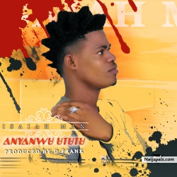 Anyanwu Ututu by Isaiah Man 