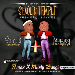 Shaolin Temple by Jmax ft musty banging 