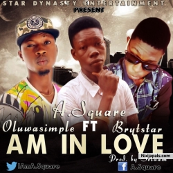 AM IN LOVE by A.square Ft Oluwasimple x BrytStar
