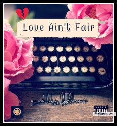 Love Ain' t Fair by MAHDHouse