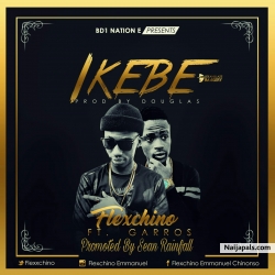 Ikebe [Prod By Douglas] by Flexchino Ft Garros