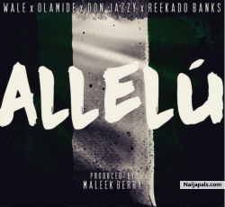 Allelu by Wale x Don Jazzy x Olamide x Reekado Banks 