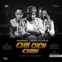 OBIDENZX - CHII CHON CHIN X SKY N X FLEXKID by OBIDEZX X SKY N X FLEXKID