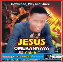 JESUS OMEKANNAYA by CALEB C