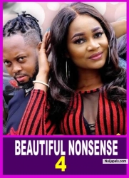 BEAUTIFUL NONSENSE SEASON 4 - Emotional Love Nigerian Nollywood Movies 2022