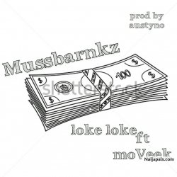 Mussbarnkz by loke loke ft moVeek