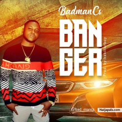 Banger(Prod by ItzKillerBoy) by BadmanCs