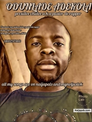 ODUNLADE ADEKOLA by PRESIDOE CHIDOE a.k.a pastor de rapper