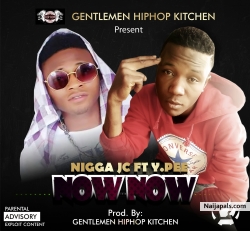 Now Now by Nigga Jc  ft YPee