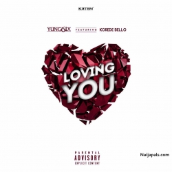 Loving You by Yung6ix ft. Korede Bello